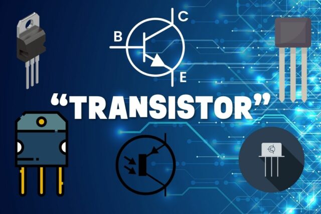 Mengenal Transistor: Fungsi, Jenis, dan Cara Kerjanya dalam Elektronika